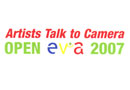 DVD - Artists Talk to Camera Open ev+a 2007
